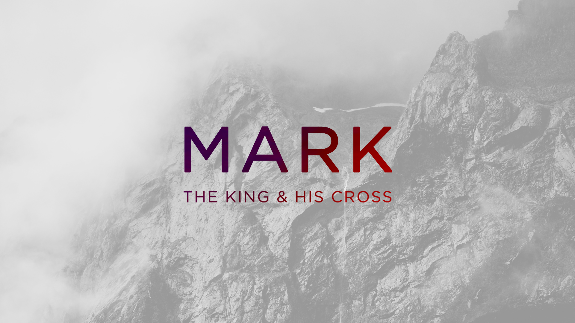 Mark: The King and the Cross | Canyon Hills Community Church